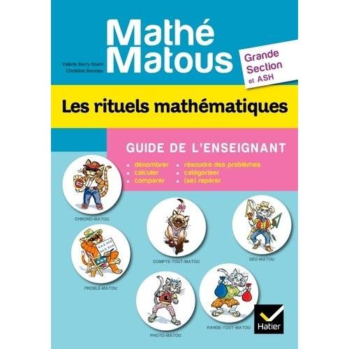 Mathé-matous GS, Les rituels mathématiques - Guide de l'enseignant