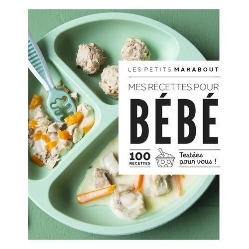 Recettes Pour Bebe Marabout A Prix Bas Neuf Et Occasion Rakuten