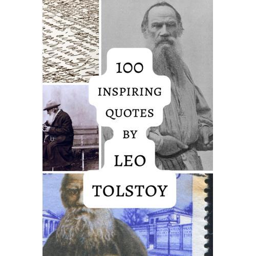 100 Inspiring Quotes By Leo Tolstoy    Format Broch 