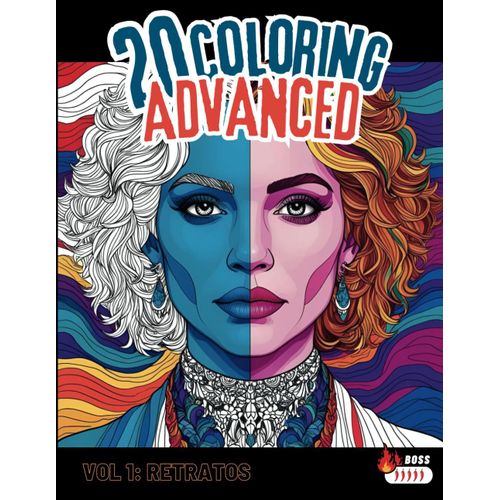 20 Coloring Advanced Vol.1 Retratos. Nivel Boss (Avanzado).: Libro Para Colorear Avanzado Con Retratos Para Adultos Y Artistas En Desarrollo.    Format Broch 