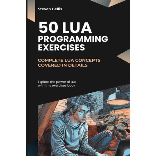 50 Lua Programming Exercises: Complete Lua Concepts Covered In Details    Format Broch 