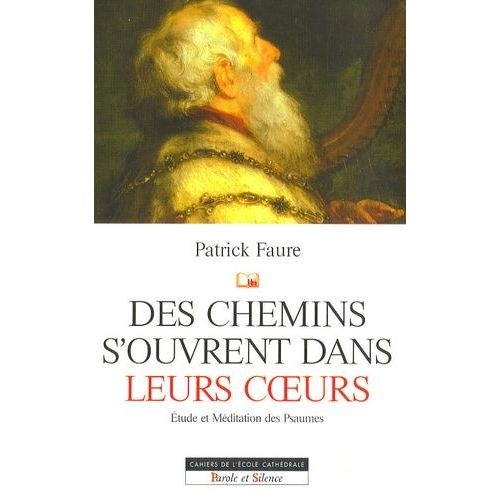 Des Chemins S'ouvrent Dans Leurs Coeurs - Etude Et Mditation Des Psaumes    Format Broch 