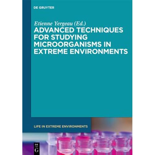 Advanced Techniques For Studying Microorganisms In Extreme Environments    Format Reli 