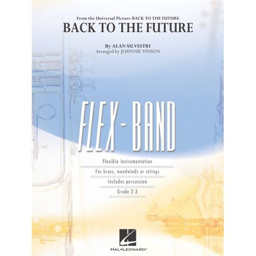 Alan Silvestri : Back To The Future (Main Theme) Main Theme - Set 5-Part Flexible Band And Opt. Strings Hl04004612