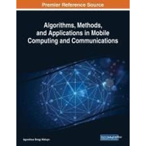 Algorithms, Methods, And Applications In Mobile Computing And Communications    Format Broch 