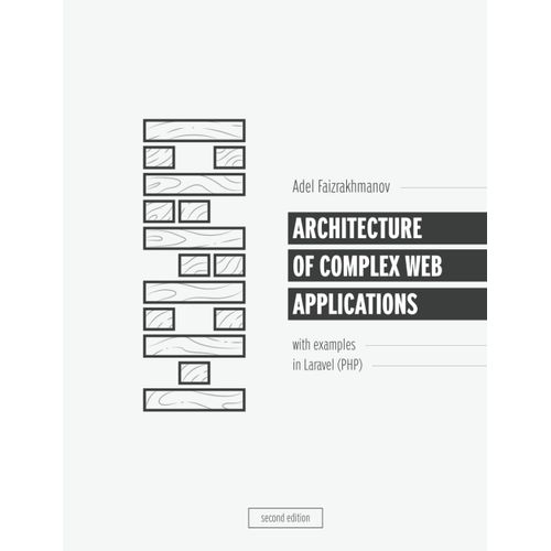 Architecture Of Complex Web Applications. Second Edition.: With Examples In Laravel(Php)    Format Broch 