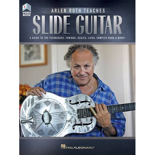 Arlen Roth : Arlen Roth Teaches Slide Guitar A Guide To The Techniques, Tunings, Scales, Licks, Complex Runs & More! - Recueil Avec Support(S) En Ligne Guitare Hl00159606 9781495062834