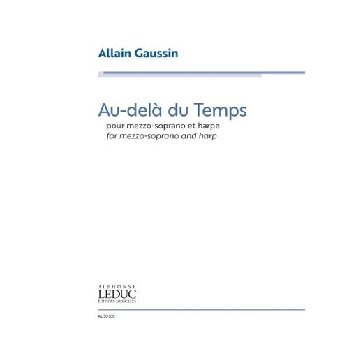 Allain Gaussin : Au-Del Du Temps - Rduction Pour Voix Et Piano Mezzo-Soprano And Harp 9790046308352 Al30835