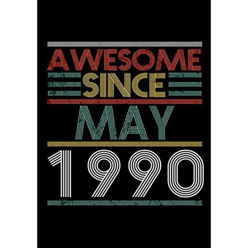 Awesome Since May 1990 Guitar Tab Notebook: Unique Birthday Present Ideas For 30 Years Old (7x10 Inches - 110 Pages): 6 String Guitar Chord And Tablature Staff Music Paper For Guitar Players, Musician    Format Broch 