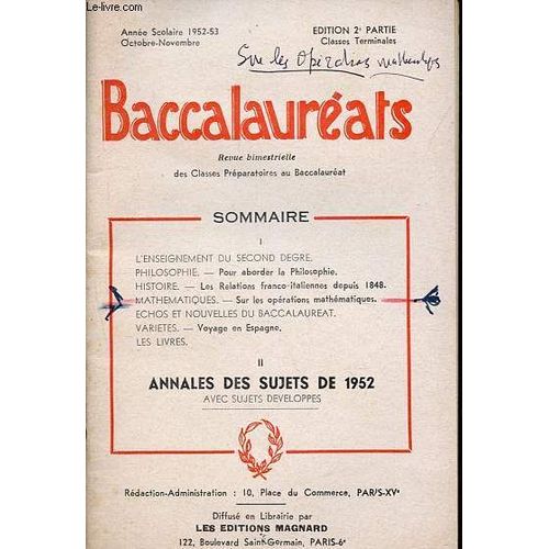 Baccalaurats dition 2e Partie Classes Terminales - Octobre Novembre 1952-53 - L Enseignement Du Second Degr - Pour Aborder La Philosophie - Le Relations Franco-Italiennes Depuis 1848 - Sur Les Oprations Mathmatiques - Voyage En Espagne - Etc.   