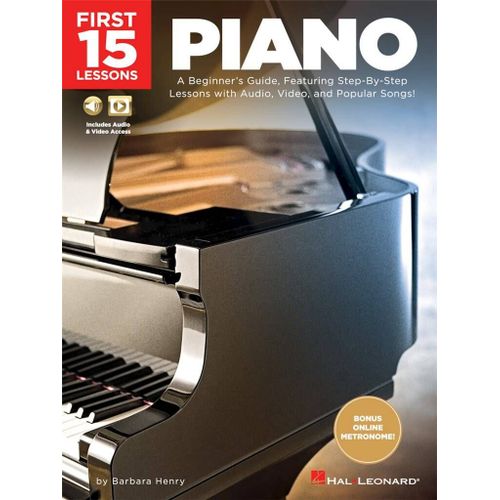 Barbara Henry : First 15 Lessons - Piano A Beginner's Guide, Featuring Step-By-Step Lessons With Audio, Video, And Popular Songs! - Recueil Avec Support(S) En Ligne Piano Hl00252000 9781540012470
