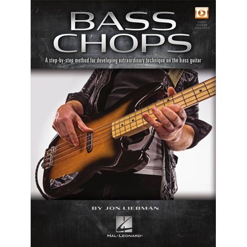 Bass Chops A Step-By-Step Method For Developing Extraordinary Technique On The Bass Guitar - Recueil Avec Support(S) En Ligne Guitare Basse Hl00284311 9781540036520