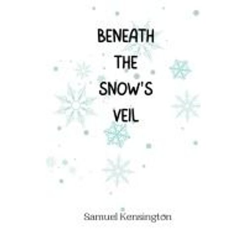 Beneath The Snow's Veil    Format Broch 