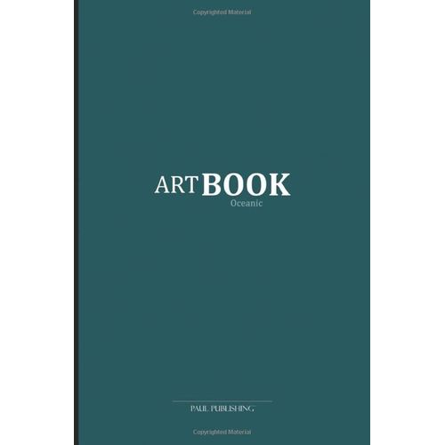 Blank Art Book - Pantone Colors: Blank Notebook (Oceanic Cover) For Writing, Drawing, Painting, Sketching Or Doodling (100 Pages, White Paper, Size 6