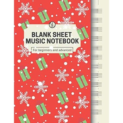 Blank Sheet Music Notebook For Beginners And Advanced: Manuscript Staff Paper For Adults And Kids | Composer Notebook For Writing Music With Staff Lines For Piano, Guitar And Violin| 120 Pages | 12 St    Format Broch 