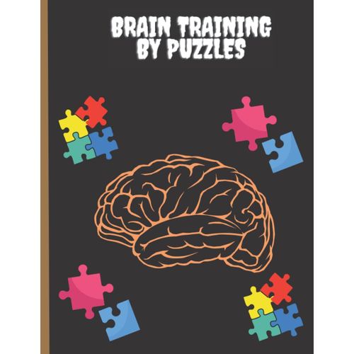Brain Training By Puzzles: Sudoku Puzzles With Different Levels , Sudoku Puzzles For Adults Hard To Extreme , Challenge Your Brain Math And Logic Puzzles.....    Format Broch 