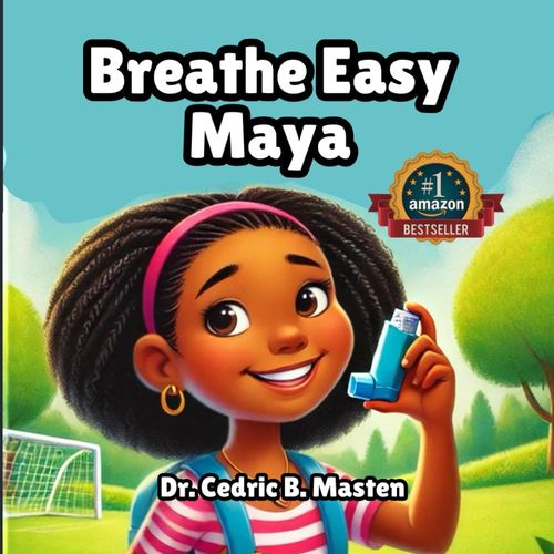 Breathe Easy Maya: Overcoming Challenges And Chasing Dreams With Asthma    Format Broch 