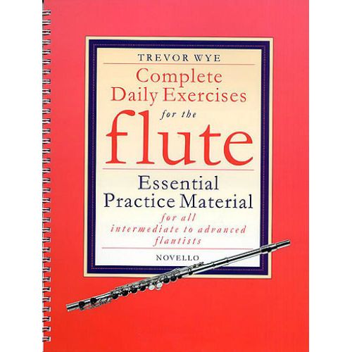 Complete Daily Exercises For The Flute Essential Practice Material For All Intermediate And Advanced Flautists - Recueil Flte Traversire Musnov120850 9780853609353