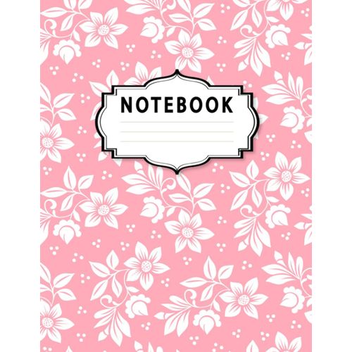 Composition Notebook: Lined Notebook Journal -Pattern Floral-Flowers Lovers- 8.5 X 11 In. 60 Sheets/120 Pages    Format Broch 