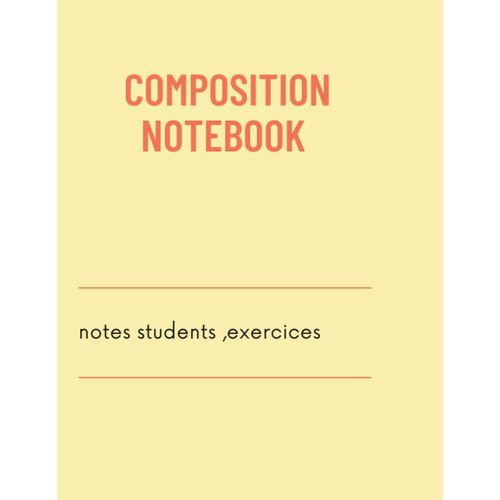 Composition Notebook: Notes Students ,Exercices    Format Broch 