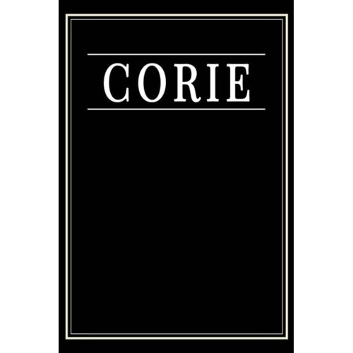 Corie: Black Lined Writing Notebook Journal With Personalized Name Corie, 6x9, 120 Pages    Format Broch 