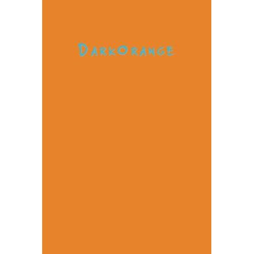 Darkorange: Lined Blank Notebook Journal 6x9