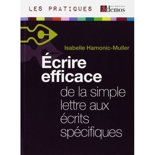  Ecrire Efficace De La Simple Lettre Aux crits Spcifiques   de Isabelle Harmonic-Muller   Format Broch 