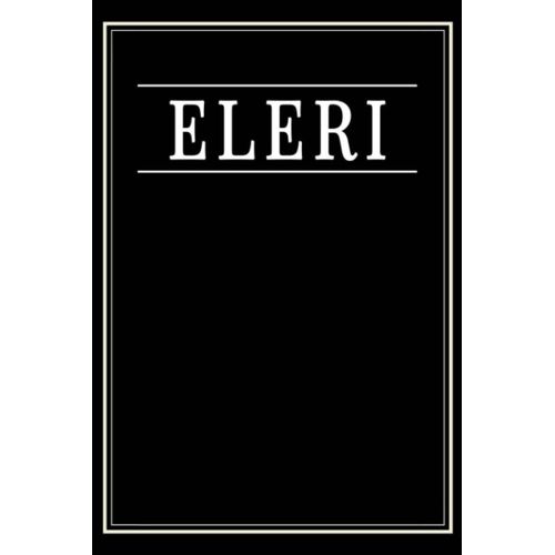 Eleri: Black Lined Writing Notebook Journal With Personalized Name Eleri, 6x9, 120 Pages    Format Broch 