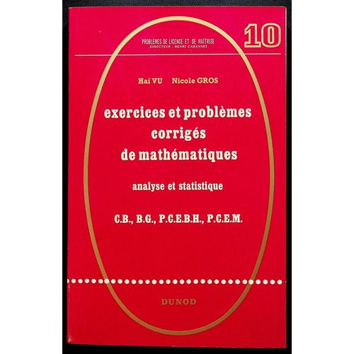 Exercices Et Problmes Corrigs De Mathmatiques - Analyse Et Statistique - C.B., B.G., P.C.E.B.H., P.C.E.M.   