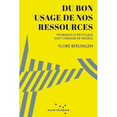 Du Bon Usage De Nos Ressources - Pourquoi Le Recyclage Doit Changer De Modle    Format Grand Format 