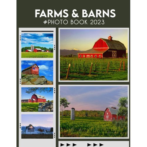 Farms & Barns Picture Book: Colorful Images Of The Landscapes And Architecture With Impressive Pictures For All Ages To Relieve Stress And Get Creative Photobook To Relieve Stress And Get Creative    Format Broch 
