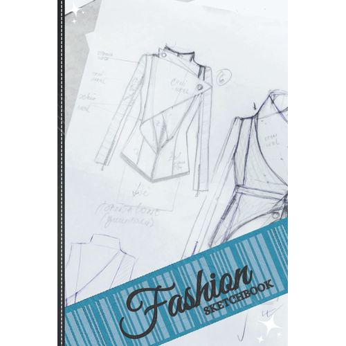 Fashion Design Sketchbook: 120-Page (6 X 9) Blank Unlined Interior Fashion Design Sketchbook And Drawing Notebook: Ideal For Designers, Architecture, And Fashion Students.    Format Broch 