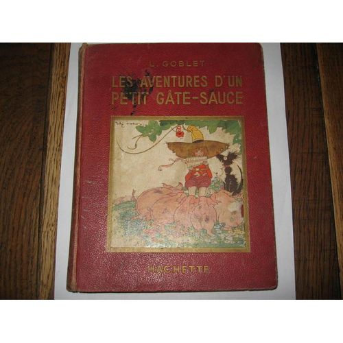 Les Aventures D'un Petit Gte-Sauce   de (Flix Lorioux) Goblet (Louis)  Format Cartonn 