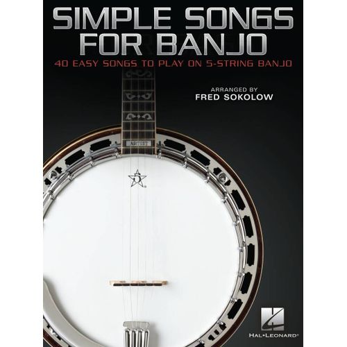 Fred Sokolow : Simple Songs For Banjo 40 Easy Songs To Play On 5-String Banjo - Recueil Banjo Hl00374801 9781705150405
