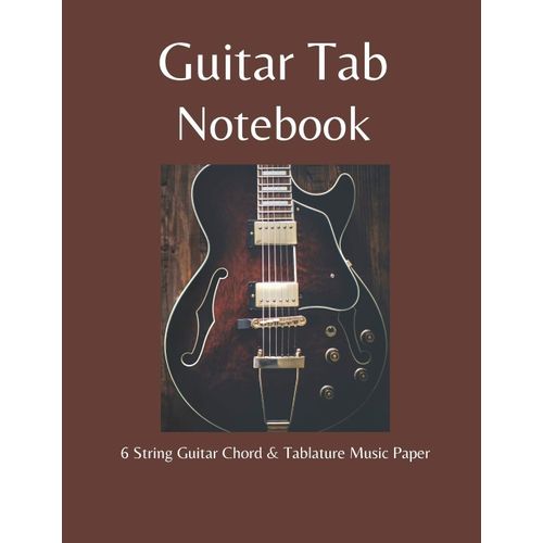 Guitar Tab Notebook: 6 String Guitar Blank Tablature & Double Row Of Chord Diagrams: (Lyrics Notebook | Music Composition Notebook | 100 Pages) (Songwriters Journals)    Format Broch 
