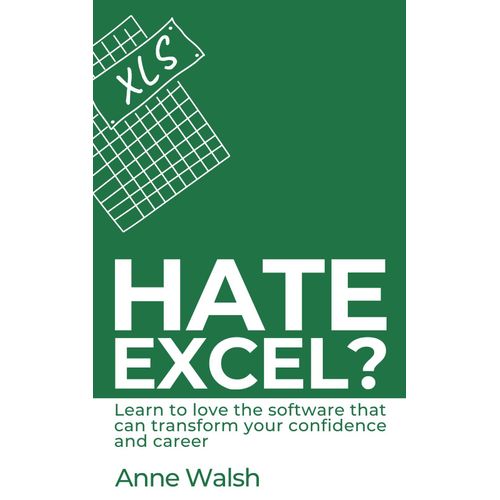 Hate Excel? Learn To Love The Software That Can Transform Your Confidence And Career    Format Broch 