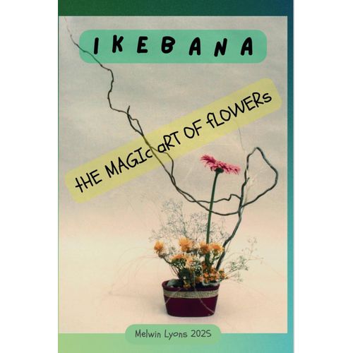 Ikebana: The Magic Art Of Flowers    Format Broch 