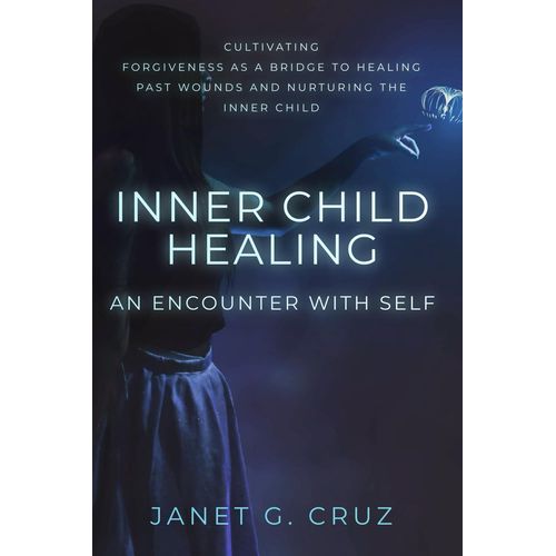 Inner Child Healing - An Encounter With Self    Format Broch 