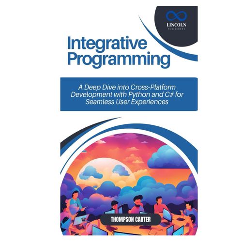 Integrative Programming: A Deep Dive Into Cross-Platform Development With Python And C# For Seamless User Experiences    Format Broch 