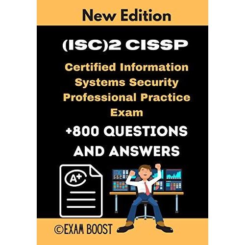 (Isc)2 Cissp Certified Information Systems Security Professional Practice Exam: Actual New Exams +800 Questions And Answers   de BOOST, EXAM  Format Broch 