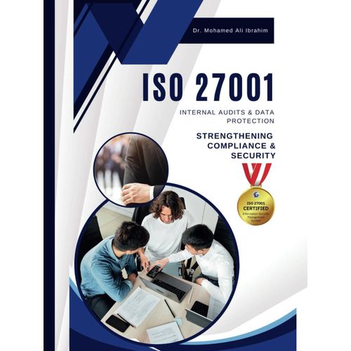Iso 27001 Internal Audits & Data Protection: Strengthening Compliance & Security: A Practical Guide To Conducting Internal Audits And Safeguarding Sensitive Data (Iso 27001:2022)    Format Broch 