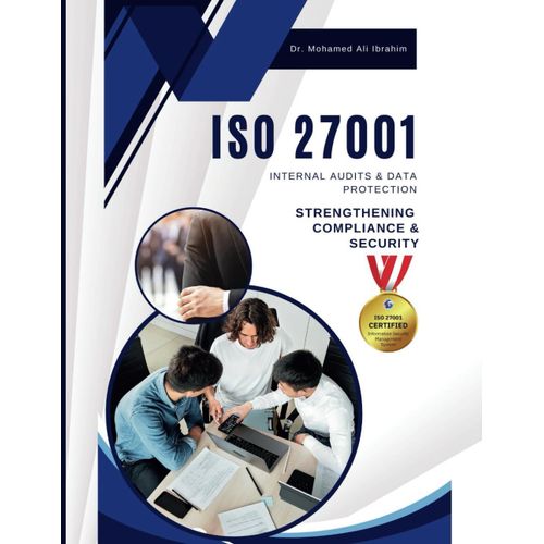 Iso 27001 Internal Audits & Data Protection: Strengthening Compliance & Security: A Practical Guide To Conducting Internal Audits And Safeguarding Sensitive Data (Iso 27001:2022)    Format Broch 