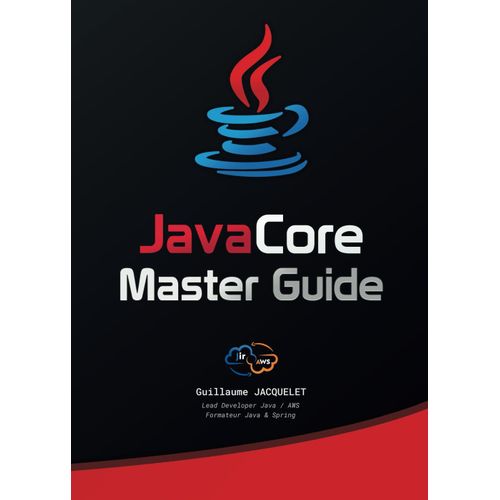 Javacore Master Guide: Le Glossaire Java 21+ Par Jiraws - Plus De 270 Dfinitions Essentielles En Programmation Java Et Poo    Format Broch 