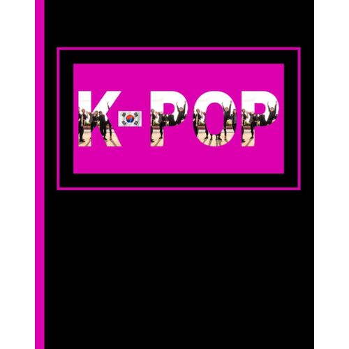 K-Pop: Carnet De Paroles  Remplir | Notez Les Paroles De Vos Chansons K-Pop Prfres En Hangeul Et En Franais | Renseignez Vos Fiches (Titre, Groupe, Album, Date De Parution, Avis, Parole) Pour 50    Format Broch 