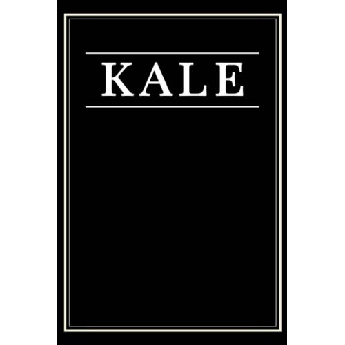 Kale: Black Lined Writing Notebook Journal With Personalized Name Kale, 6x9, 120 Pages    Format Broch 