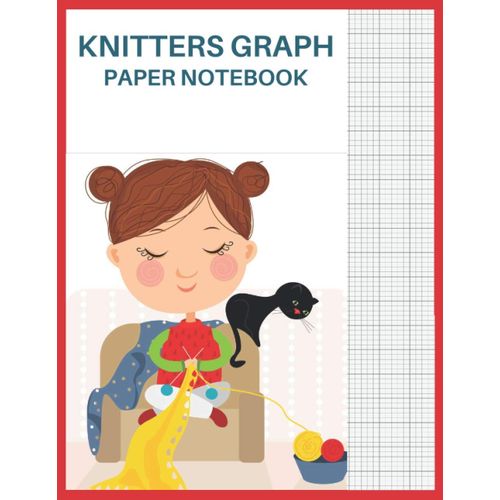 Knitting Graph Paper Notebook: To Design Beautiful Patterns In This Knitter's Journal | 4:5 Ratio | 120 Pages | 8.5