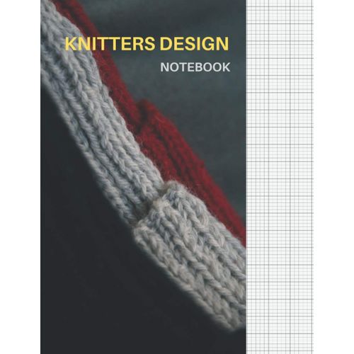 Knitting Graph Paper Notebook: To Design Beautiful Patterns In This Knitter's Journal | 4:5 Ratio | 120 Pages | 8.5