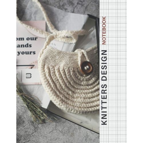 Knitting Graph Paper Notebook: To Design Beautiful Patterns In This Knitter's Journal | 4:5 Ratio | 120 Pages | 8.5