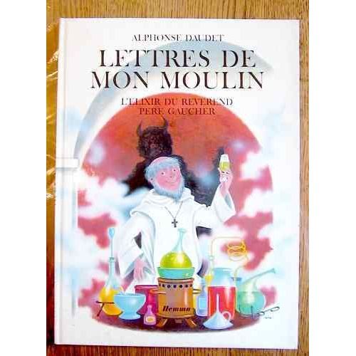  L'lixir Du Rvrend Pre Gaucher  - (Tir Des) Lettres De Mon Moulin   de Alphonse Daudet  - Illstrations  en Couleurs de Lna 