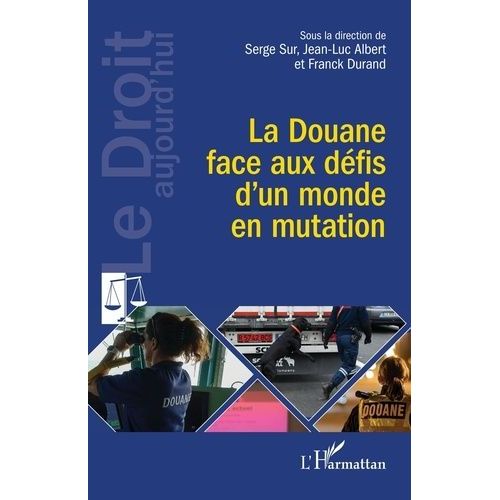 La Douane Face Aux Dfis D'un Monde En Mutation    Format Grand Format 